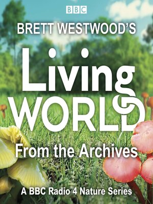 cover image of Brett Westwood's Living World from the Archives
